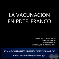 LA VACUNACIN EN PDTE. FRANCO - Por ALCIBADES GONZLEZ DELVALLE - Domingo, 18 de Abril de 2021